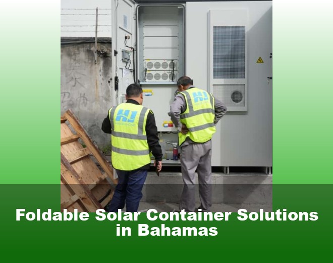 Foldable Solar Container Solutions in Bahamas